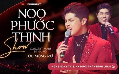 [MỚI RA MẮT] NOO PHƯỚC THỊNH TẠI MARS IN HANOI
