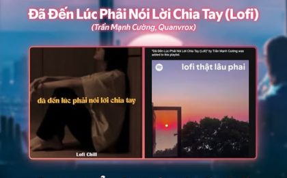 “ĐÃ ĐẾN LÚC PHẢI NÓI LỜI CHIA TAY” (LOFI) – TRẦN MẠNH CƯỜNG GÓP MẶT TRONG PLAYLIST “LOFI THẬT LÂU PHAI” TRÊN SPOTIFY! 
