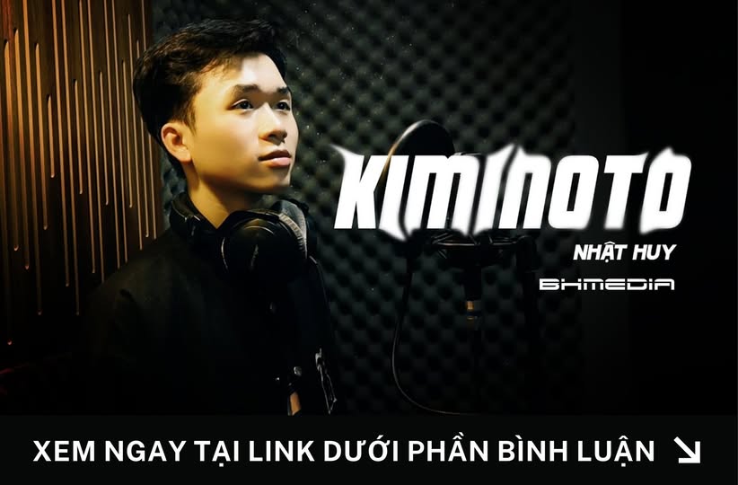 [MỚI PHÁT HÀNH] KIMINOTO – NHẬT HUY (REMAKE)