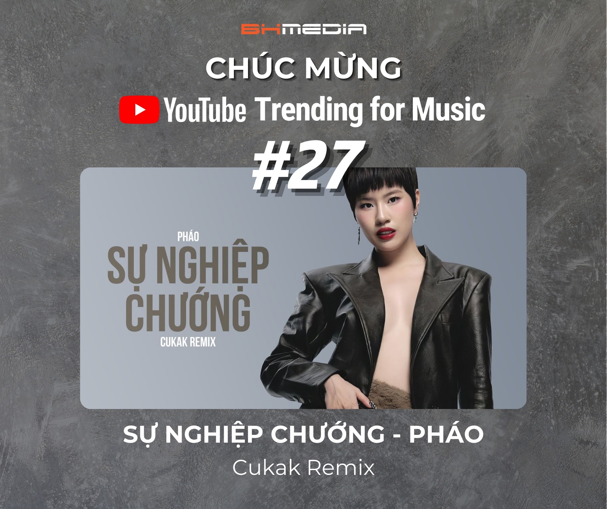 🎉CHÚC MỪNG “SỰ NGHIỆP CHƯỚNG – PHÁO (CUKAK REMIX)” ĐẠT TOP 27 YOUTUBE TRENDING FOR MUSIC!