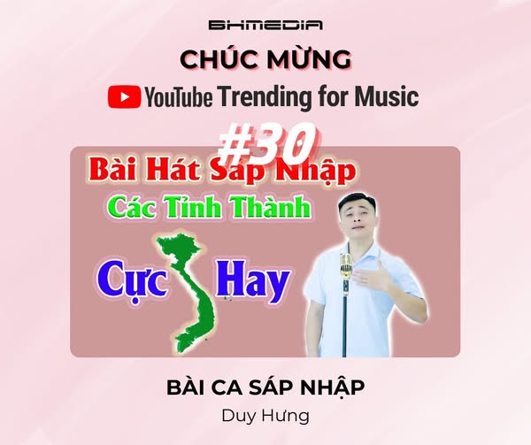 CHÚC MỪNG “BÀI CA SÁP NHẬP” – DUY HƯNG VINH DỰ LỌT TOP 30 YOUTUBE TRENDING FOR MUSIC!
