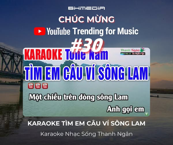 Karaoke “Tìm Em Câu Ví Sông Lam (Tone Nam)” đạt Top 30 YouTube Trending For Music!