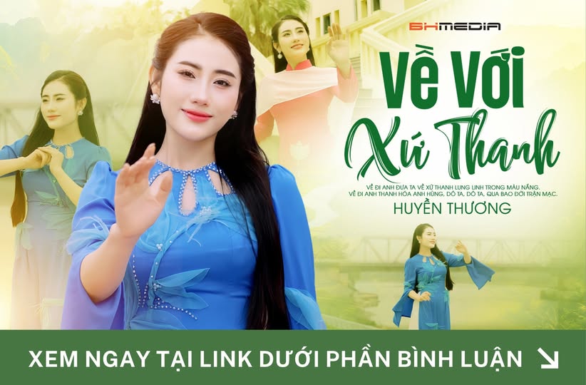 “Về với Xứ Thanh – Huyền Thương”: Giai điệu quê hương chạm đến trái tim