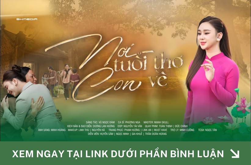 [MỚI PHÁT HÀNH] “Nơi Tuổi Thơ Con Về” – Phương Nga Đánh Thức Ký Ức Quê Hương