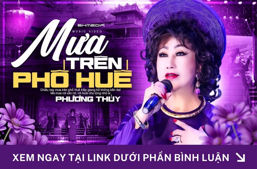 Mưa Trên Phố Huế – Phương Thủy: Giai điệu buồn làm ướt lòng người