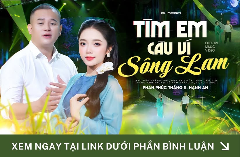 [Mới Phát Hành] Tìm Em Câu Ví Sông Lam – Phan Phúc Thắng ft. Hạnh An: Giai Điệu Dân Ca Xứ Nghệ Lay Động Lòng Người