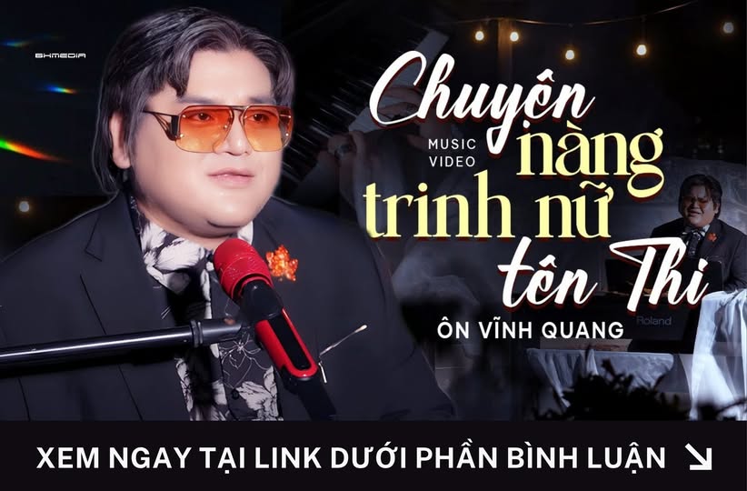 Chuyện Nàng Trinh Nữ Tên Thi – Ôn Vĩnh Quang: Câu chuyện tình buồn ám ảnh qua năm tháng