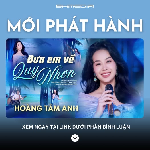 [MỚI PHÁT HÀNH] Đưa Em Về Quy Nhơn – Hoàng Tâm Anh và khúc tình ca về thành phố biển