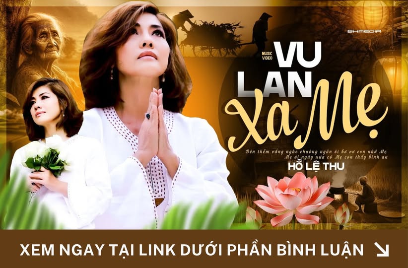 Vu Lan Xa Mẹ – Hồ Lệ Thu: Bản nhạc lay động triệu trái tim mùa báo hiếu