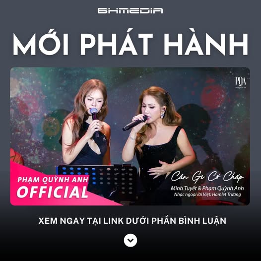 [MỚI PHÁT HÀNH] CẦN GÌ CỐ CHẤP – Phạm Quỳnh Anh x Minh Tuyết: Song Ca Chạm Đến Trái Tim