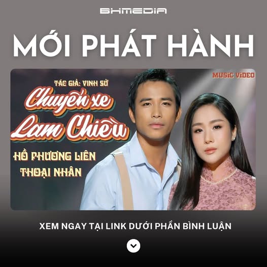CHUYẾN XE LAM CHIỀU – HỒ PHƯƠNG LIÊN FT THOẠI NHÂN: BẢN BOLERO GỢI NHỚ MỘT THỜI