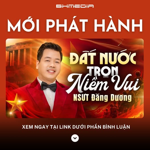 [MỚI PHÁT HÀNH] Đất Nước Trọn Niềm Vui – NSƯT Đăng Dương và khúc ca khải hoàn bất hủ