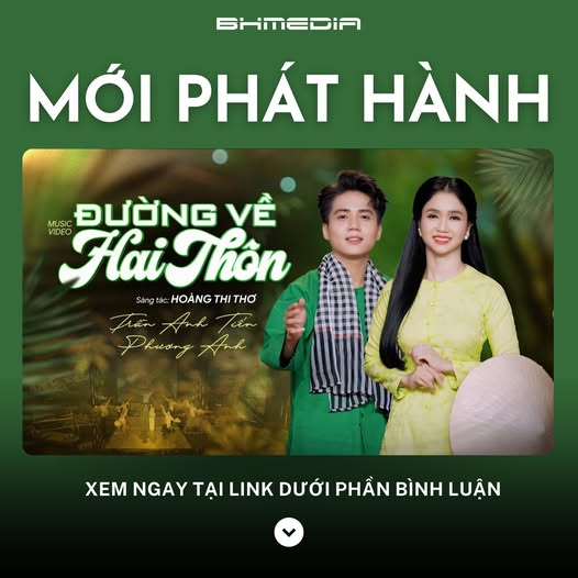Đường Về Hai Thôn – Trần Anh Tiến ft Phương Anh: Bản Tình Ca Ngọt Ngào Về Làng Quê Việt