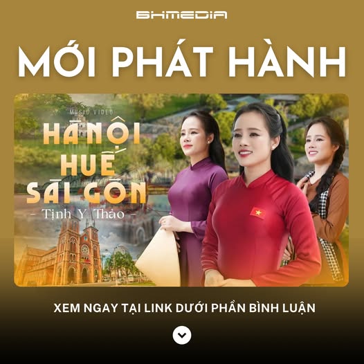 Hà Nội Huế Sài Gòn – Tịnh Y Thảo: Khúc hát ngọt ngào về ba miền đất nước