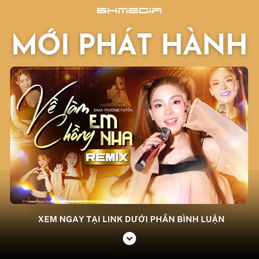 [MỚI PHÁT HÀNH] Về Làm Chồng Em Nha Remix – Saka Trương Tuyền Gây Bão Trên Các Bảng Xếp Hạng