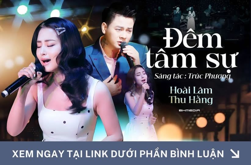 Đêm Tâm Sự – Thu Hằng & Hoài Lâm: Màn Song Ca Trữ Tình Lay Động Triệu Con Tim