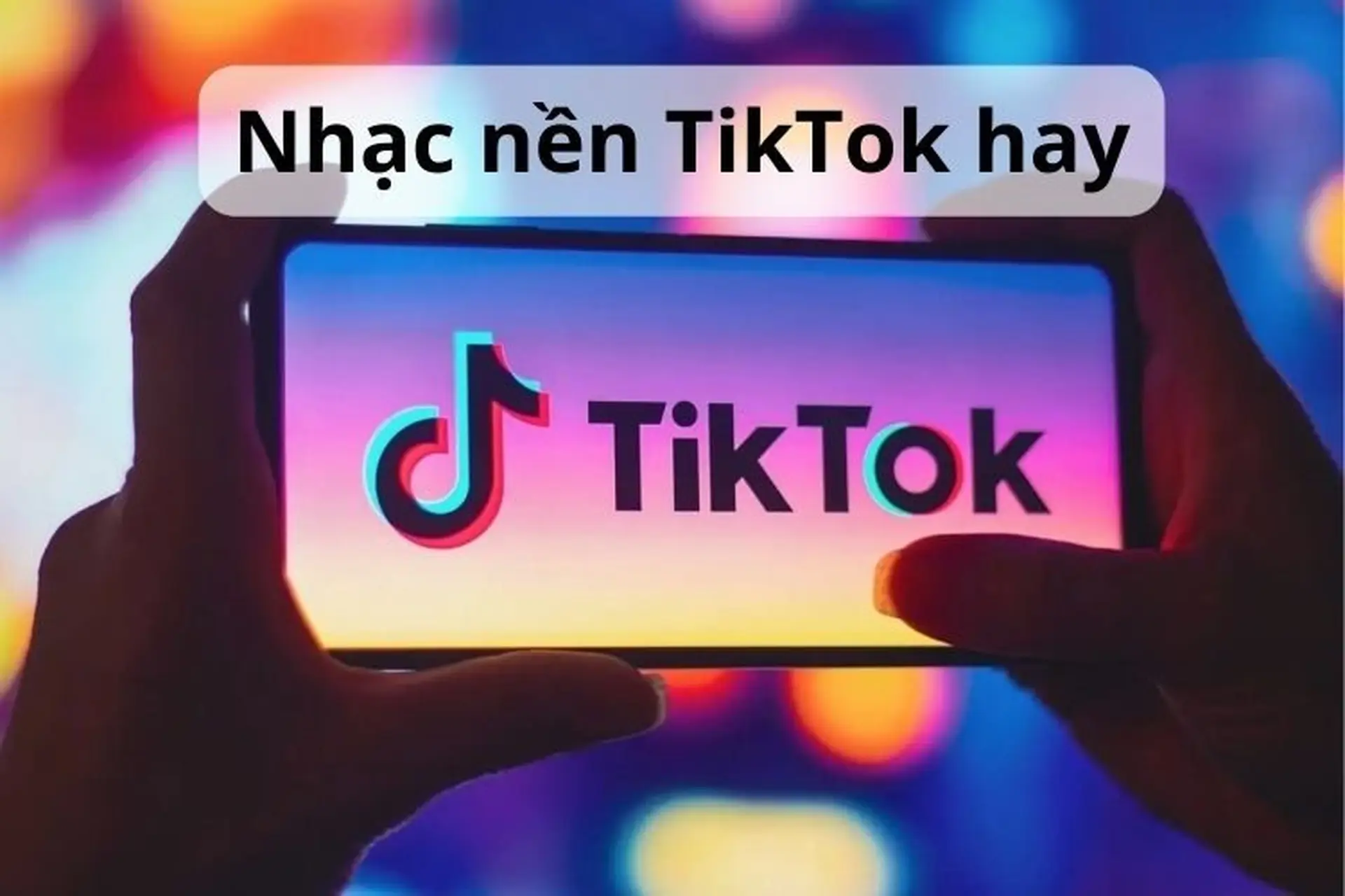 Nhạc Nền TikTok Hay – Tuyệt Đỉnh Những Bản Nhạc Giúp Video Lên Xu Hướng Trong 2026