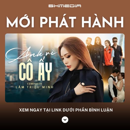 Anh Vì Cô Ấy – Lâm Triệu Minh | Bản Ballad Buồn Về Nỗi Đau Bị Phản Bội Trong Tình Yêu