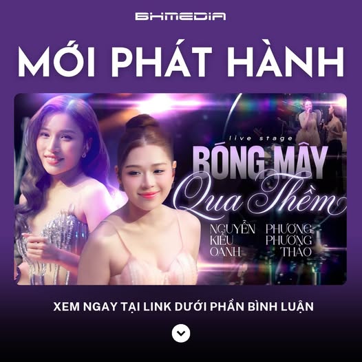 BÓNG MÂY QUA THỀM – NGUYỄN KIỀU OANH ft. PHƯƠNG PHƯƠNG THẢO: GIAI ĐIỆU MỀM MẠI GỢI NỖI NHỚ KHÔNG TÊN