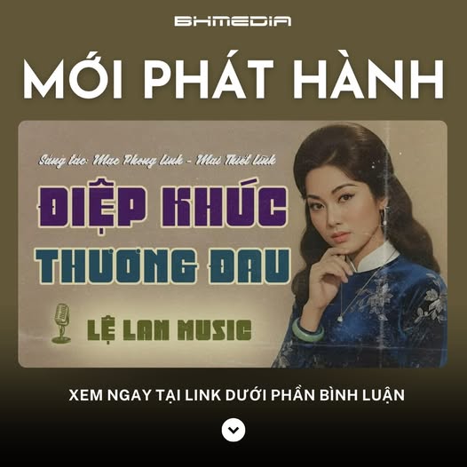 ĐIỆP KHÚC THƯƠNG ĐAU – LỆ LAN: GIAI ĐIỆU VẸN NGUYÊN NỖI BUỒN KHÓ GỌI THÀNH TÊN