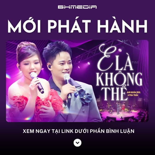 [MỚI PHÁT HÀNH] Em Là Không Thể – Anh Quân Idol & Myra Trần: Bản Song Ca Ballad Chạm Tới Giới Hạn Cảm Xúc