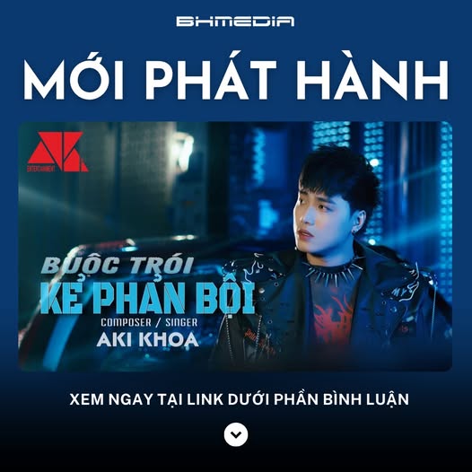 [MỚI PHÁT HÀNH] Buộc Trói Kẻ Phản Bội – Aki Khoa: Bản Nhạc Gai Góc Cho Những Trái Tim Từng Bị Tổn Thương