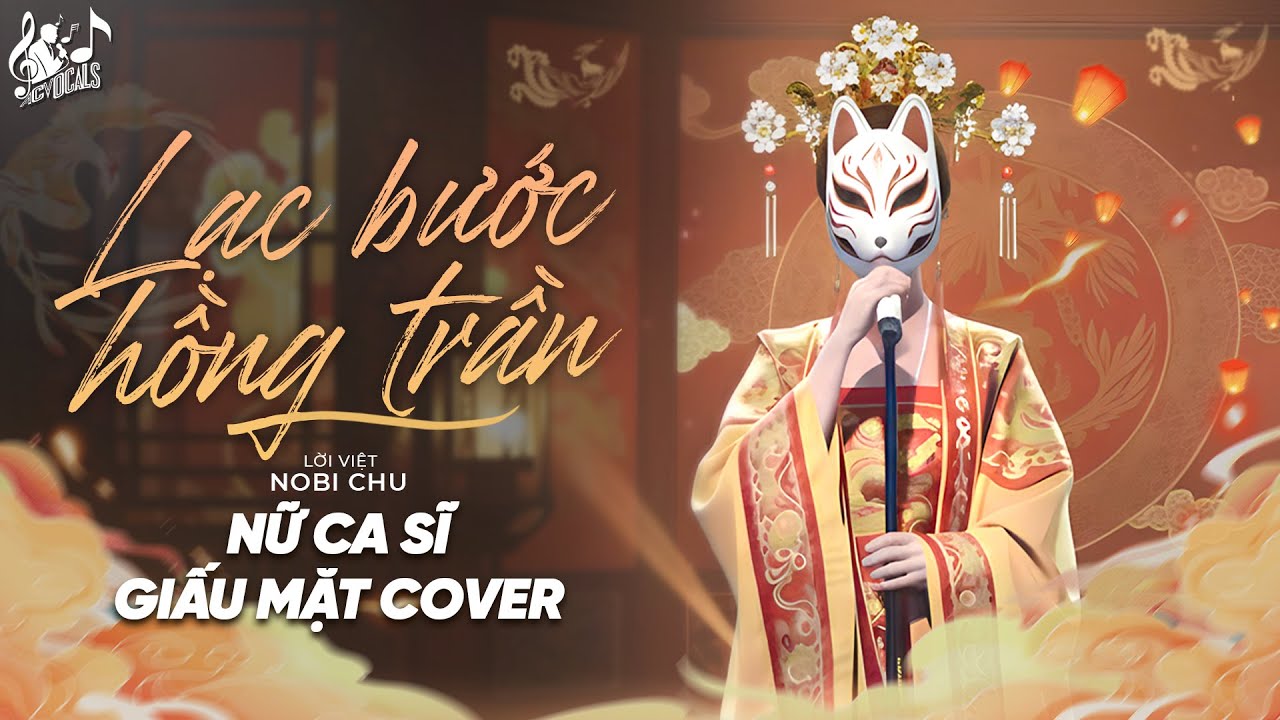 Lời bài hát Lạc Bước Hồng Trần chuẩn + hợp âm dễ hát theo