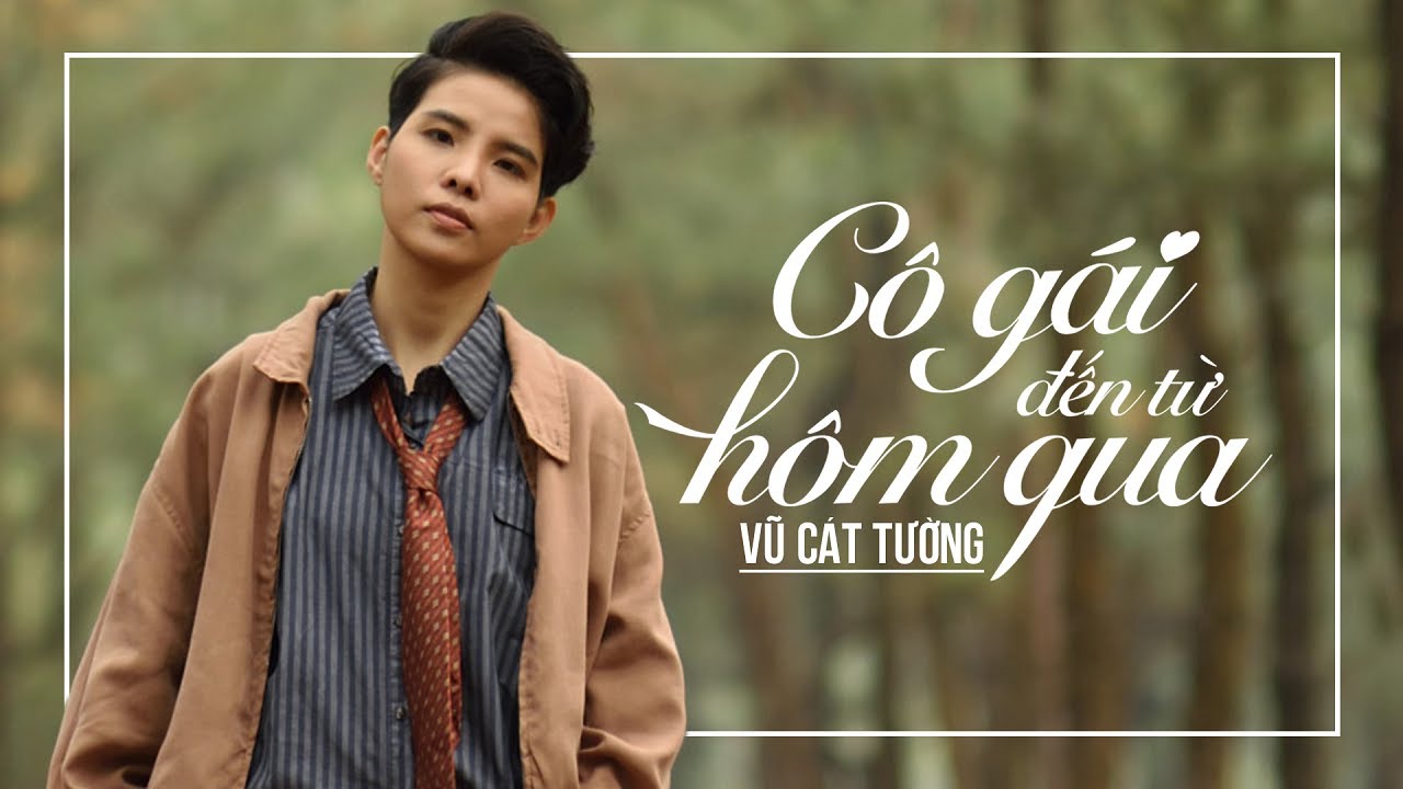 Lời Bài Hát Cô Gái Đến Từ Hôm Qua – Vũ Cát Tường | Lyrics Đầy Đủ