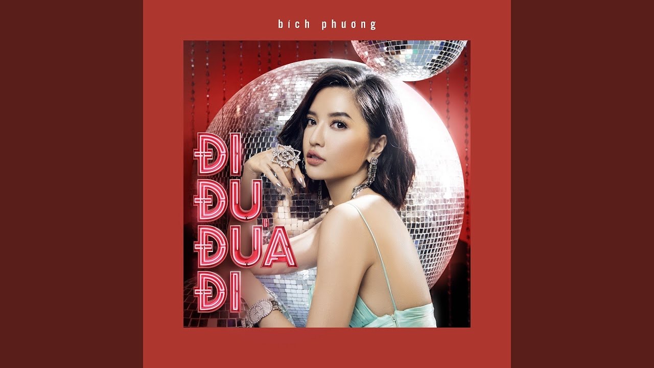 Lời bài hát Đi Đu Đưa Đi – Bích Phương | Lyrics chuẩn, đầy đủ nhất