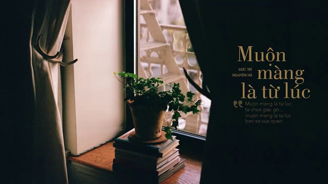 Lời Bài Hát Muộn Màng Là Từ Lúc – Lyrics Chuẩn Và Ý Nghĩa Ca Khúc