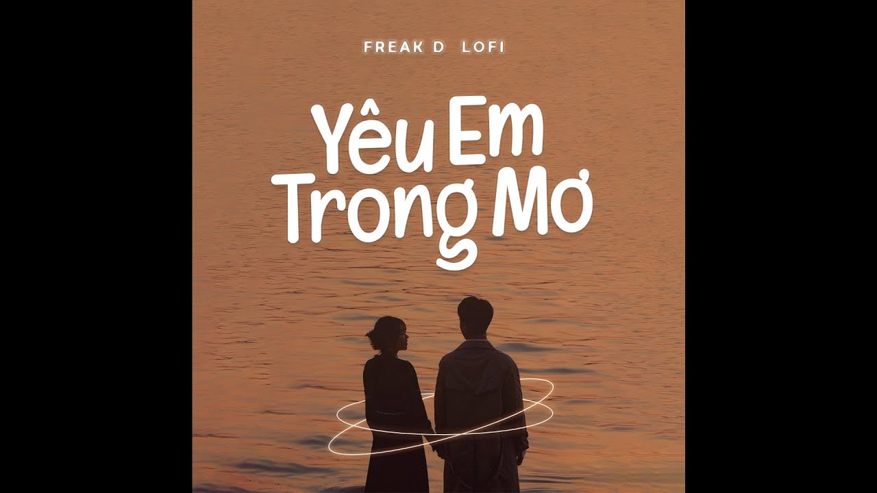 Lời Bài Hát Yêu Em Trong Mơ Đầy Đủ Nhất – Lyrics Chuẩn 2026