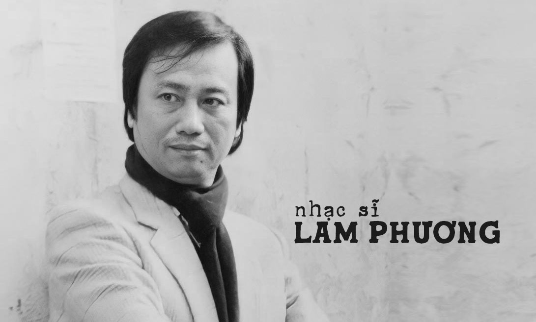 Nhạc Sĩ Lam Phương Là Ai? Tiểu Sử Và Những Ca Khúc Bất Hủ