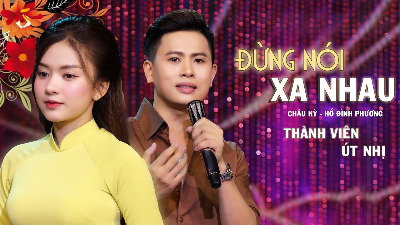 Lời Bài Hát Đừng Nói Xa Nhau – Lyrics Chuẩn, Ý Nghĩa Và Cảm Nhận