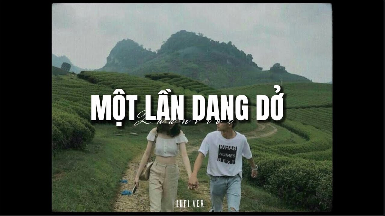 Lời Bài Hát Một Lần Dang Dở – Lyrics Đầy Đủ, Chuẩn Nhất 2026
