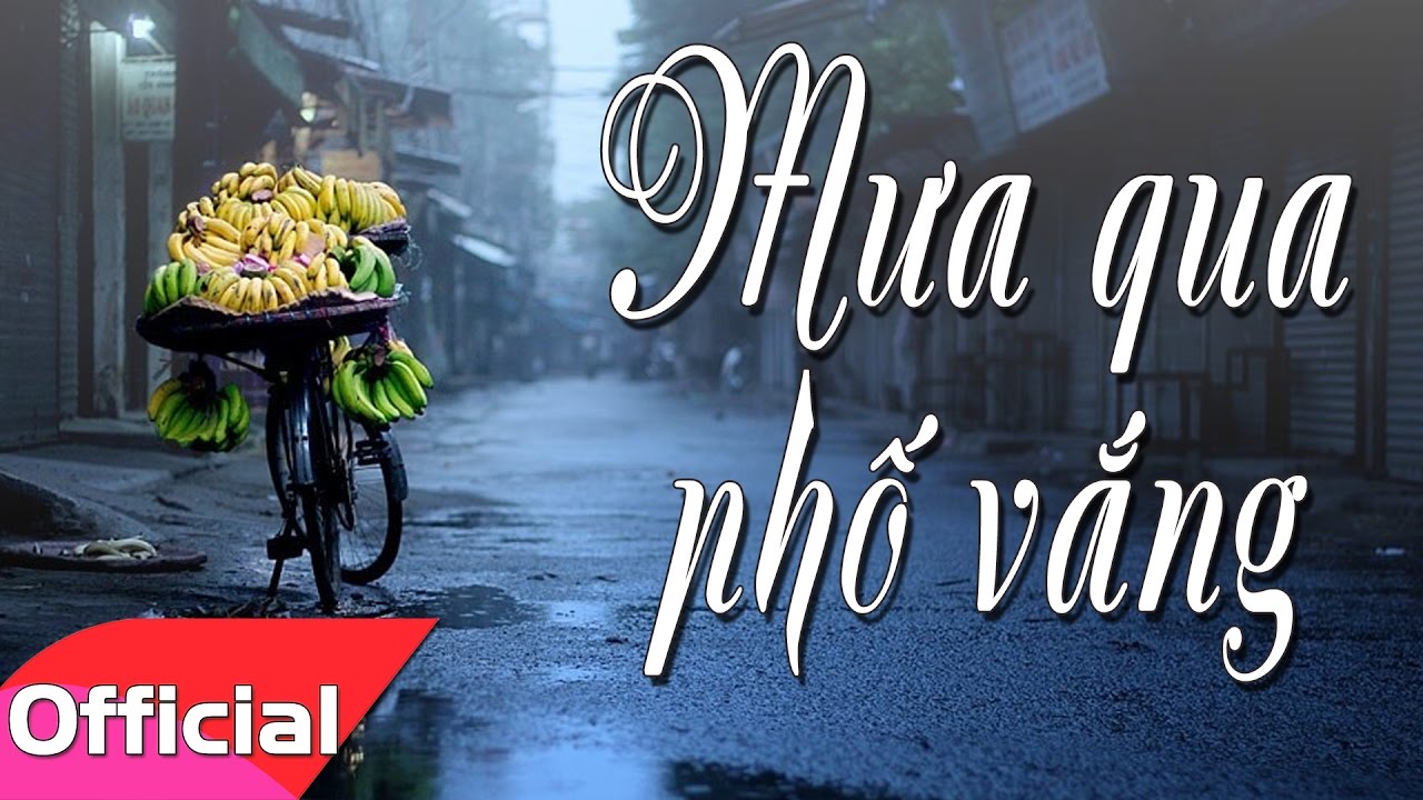 Lời Bài Hát Mưa Qua Phố Vắng – Lyrics, Hợp Âm Và Ý Nghĩa Ca Khúc