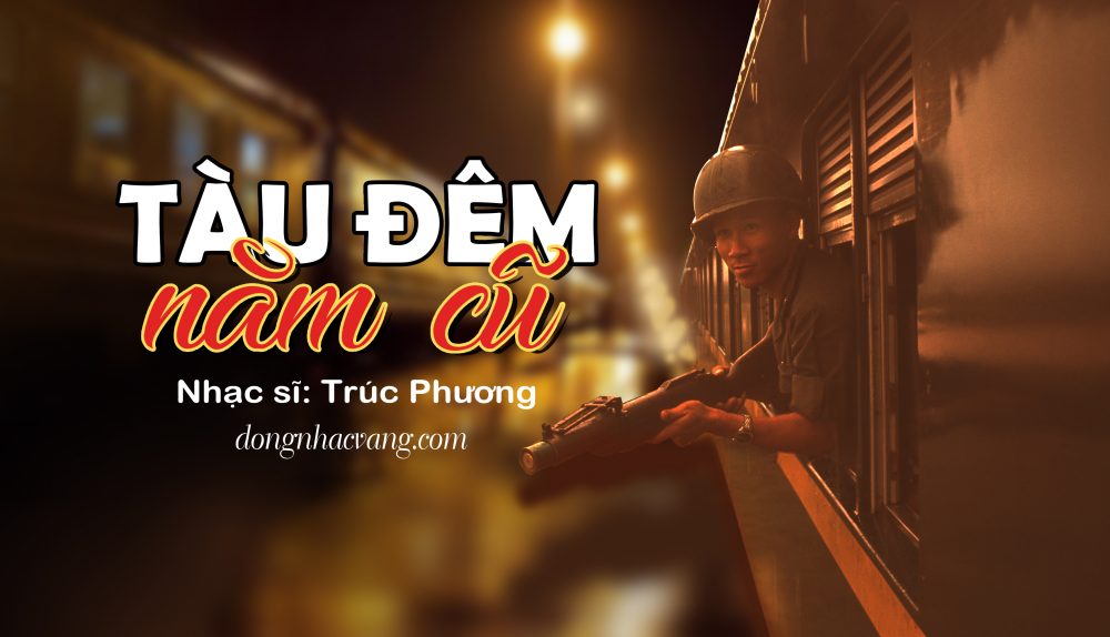 Lời bài hát Tàu Đêm Năm Cũ – Lyrics chuẩn + hợp âm chi tiết
