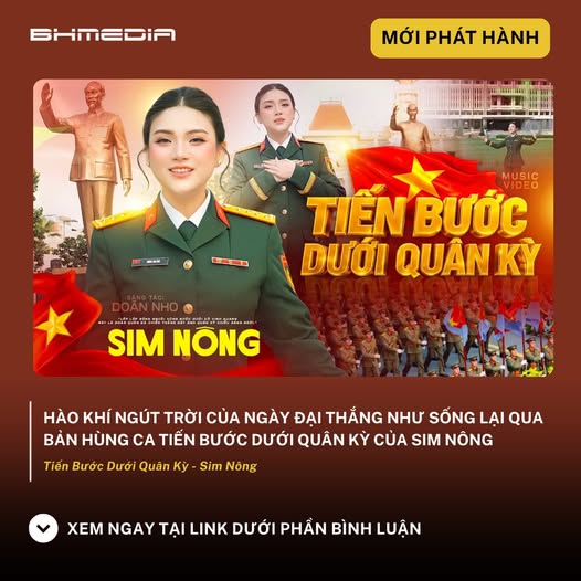 [MỚI PHÁT HÀNH] “Tiến Bước Dưới Quân Kỳ” – Sim Nông | Khúc Ca Hào Hùng Khơi Dậy Tinh Thần Nhiệt Huyết