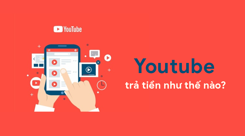 Youtube trả tiền như thế nào?